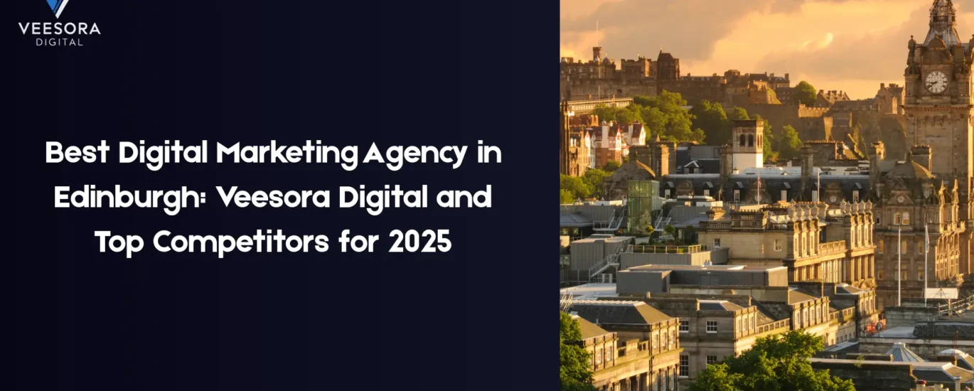 The image shows a scenic view of Edinburgh, with the title "Best Digital Marketing Agency in Edinburgh: Veesora Digital and Top Competitors for 2025" prominently displayed. The focus keyphrase "digital marketing agency" is highlighted as part of a discussion on the leading digital marketing agencies in Edinburgh, including Veesora Digital and its competitors