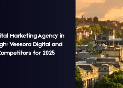 The image shows a scenic view of Edinburgh, with the title "Best Digital Marketing Agency in Edinburgh: Veesora Digital and Top Competitors for 2025" prominently displayed. The focus keyphrase "digital marketing agency" is highlighted as part of a discussion on the leading digital marketing agencies in Edinburgh, including Veesora Digital and its competitors